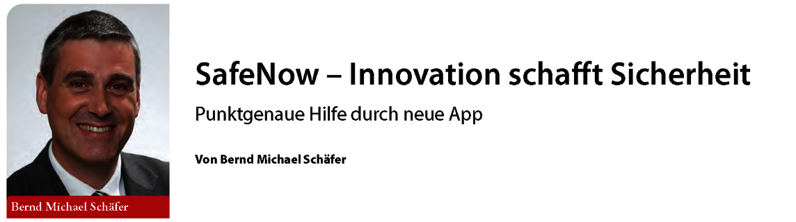 SafeNow - Innovation schafft Sicherheit mit einem Bild von Bernd M. Schäfer